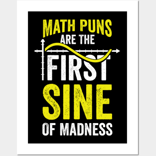 Math Puns Are The First Sine Of Madness Posters and Art